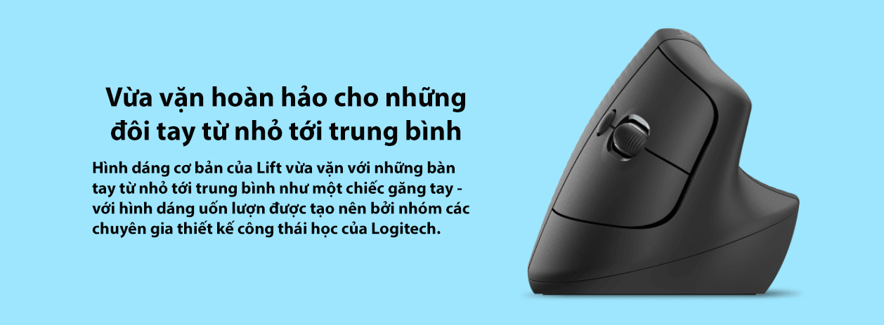 CHUỘT KHÔNG DÂY LOGITECH LIFT VERTICAL ERGONOMIC GRAPHITE (910-006479) (USB/BLUETOOTH) bảo hành chính hãng 12 tháng 10 CHUỘT KHÔNG DÂY LOGITECH LIFT VERTICAL ERGONOMIC GRAPHITE (910-006479) (USB/BLUETOOTH) bảo hành chính hãng 12 tháng - Ảnh 10